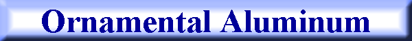 Ornamental Aluminum
